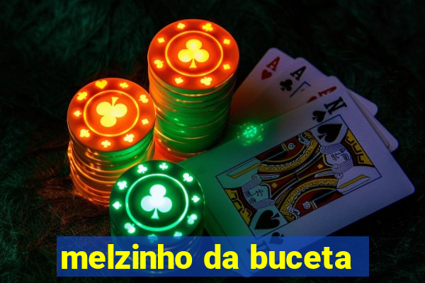 melzinho da buceta